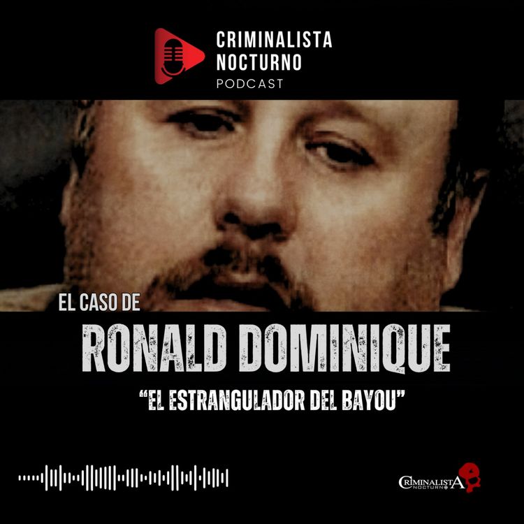 cover art for El caso de Ronald Dominique | Criminalista Nocturno