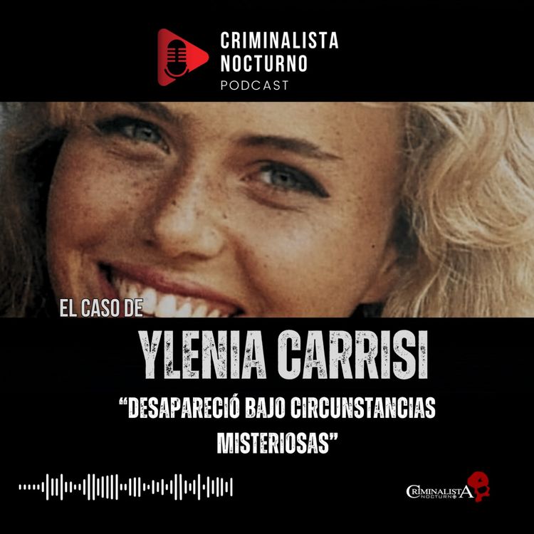 cover art for El caso de Ylenia Carrisi | Criminalista Nocturno