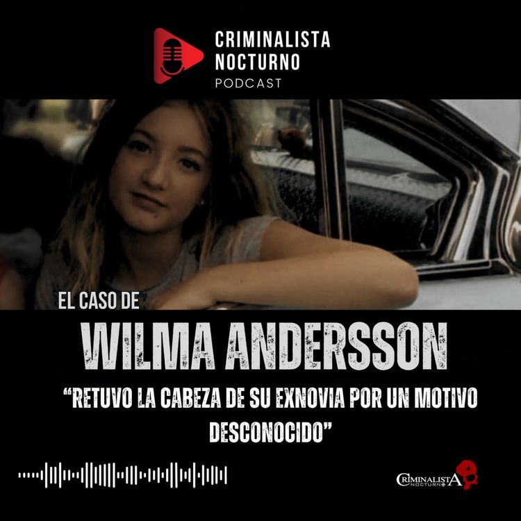 cover art for El caso de Wilma Andersson | Criminalista Nocturno