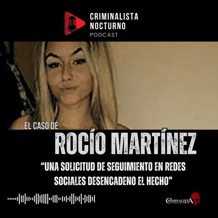 cover art for El caso de Rocio Martínez "La golosina" | Criminalista Nocturno