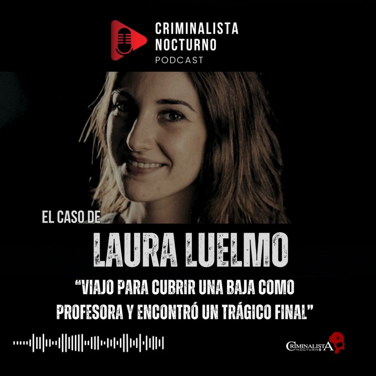cover art for El caso de Laura Luelmo | Criminalista Nocturno