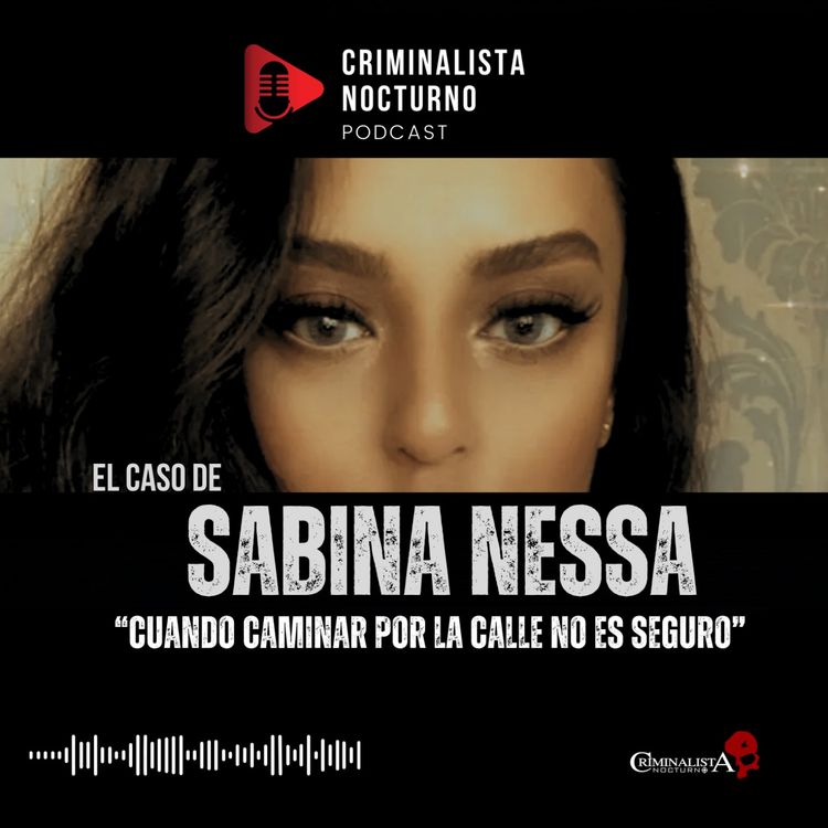 cover art for El caso de Sabina Nessa | Criminalista Nocturno