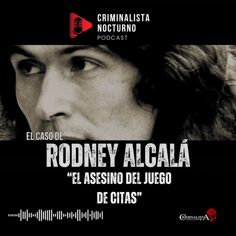 cover art for El caso de Rodney Alcala | Criminalista Nocturno