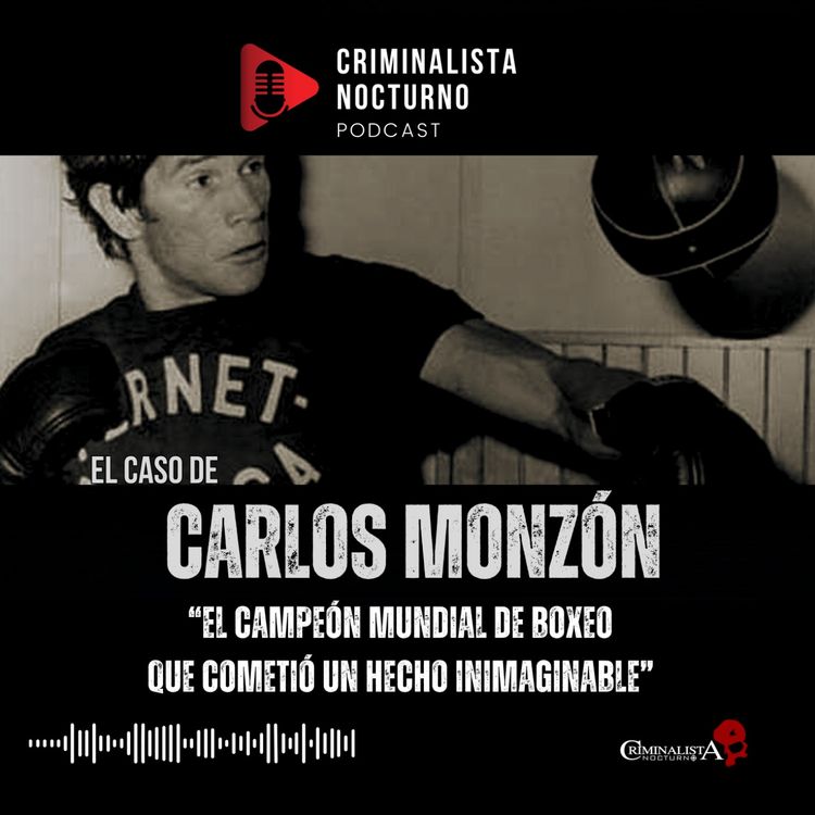 cover art for El caso de Carlos Monzón | Criminalista Nocturno