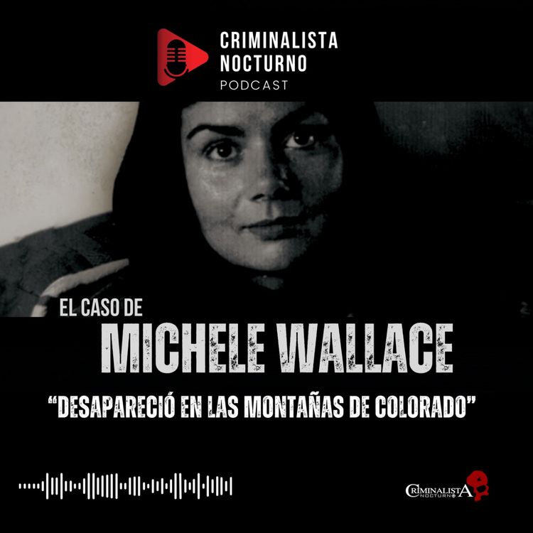 cover art for El caso de Michele Cecile Wallace | Criminalista Nocturno