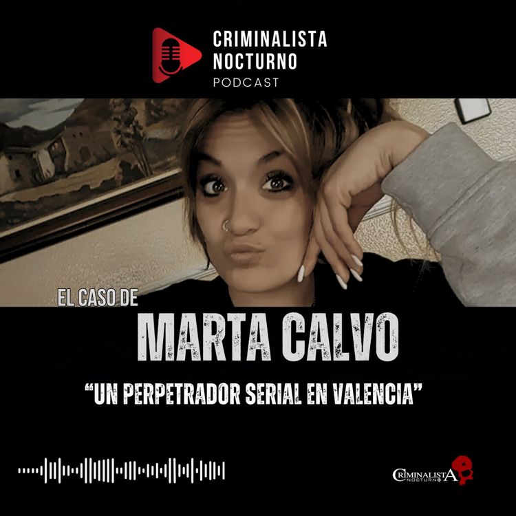 cover art for El caso de Marta Calvo | Criminalista Nocturno