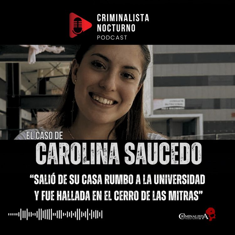cover art for El caso de Ana Carolina Saucedo Bahena | Criminalista Nocturno