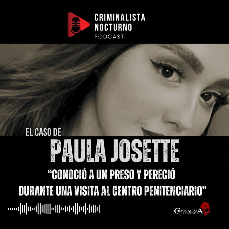 cover art for El caso de Paula Josette Arizona | Criminalista Nocturno