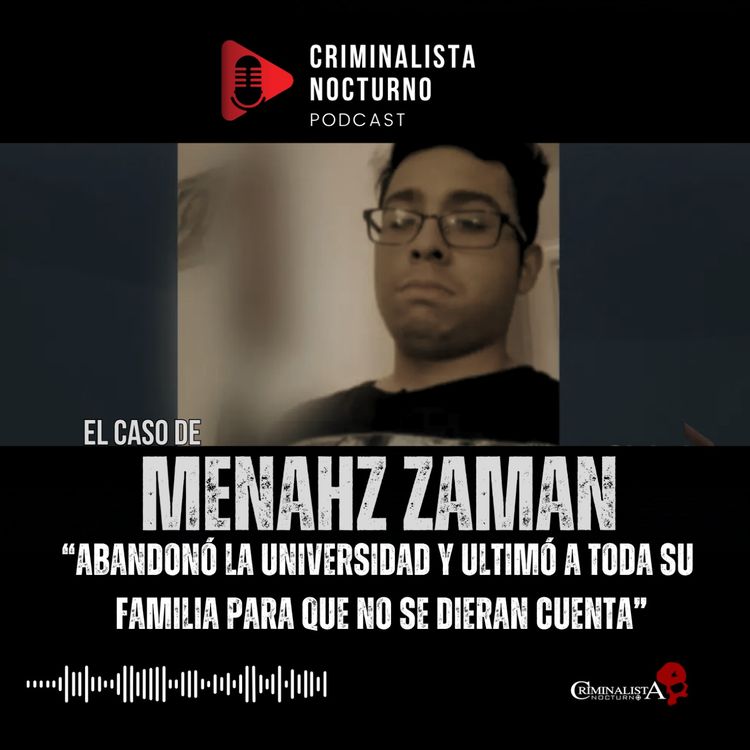 cover art for El caso de Menahz Zaman | Criminalista Nocturno