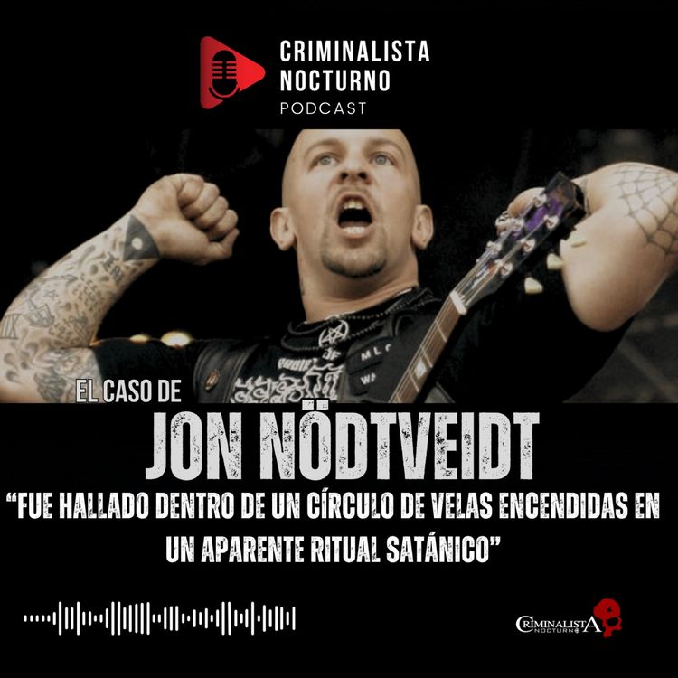 cover art for El caso de Jon Nödtveidt | Criminalista Nocturno