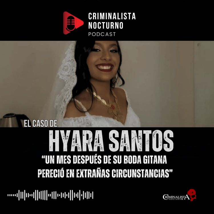 cover art for El caso de Hyara Flor Santos | Criminalista Nocturno