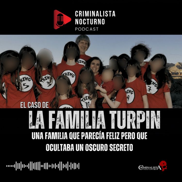 cover art for El caso de la familia Turpin | Criminalista Nocturno