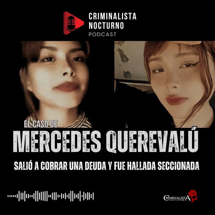 cover art for El caso de Mercedes Sánchez Querevalú | Criminalista Nocturno