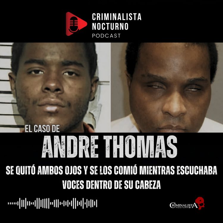 cover art for Andre Lee Thomas creía que había recibido un mensaje de Dios | Criminalista Nocturno