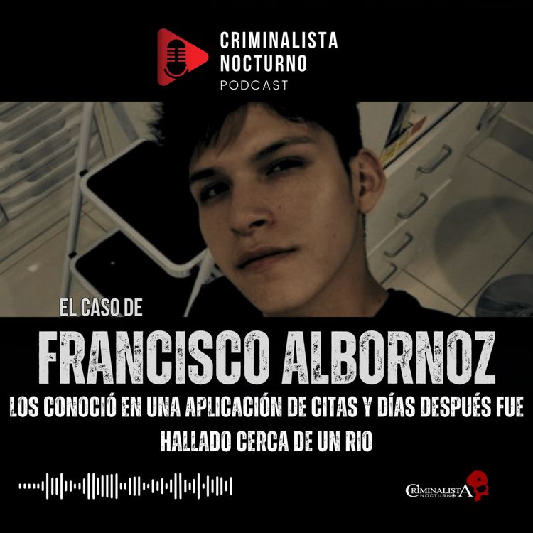 cover art for El caso de Francisco Albornoz | Criminalista Nocturno