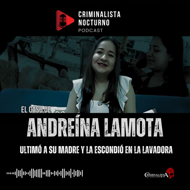 cover art for El caso de Andreína Lamota | Criminalista Nocturno