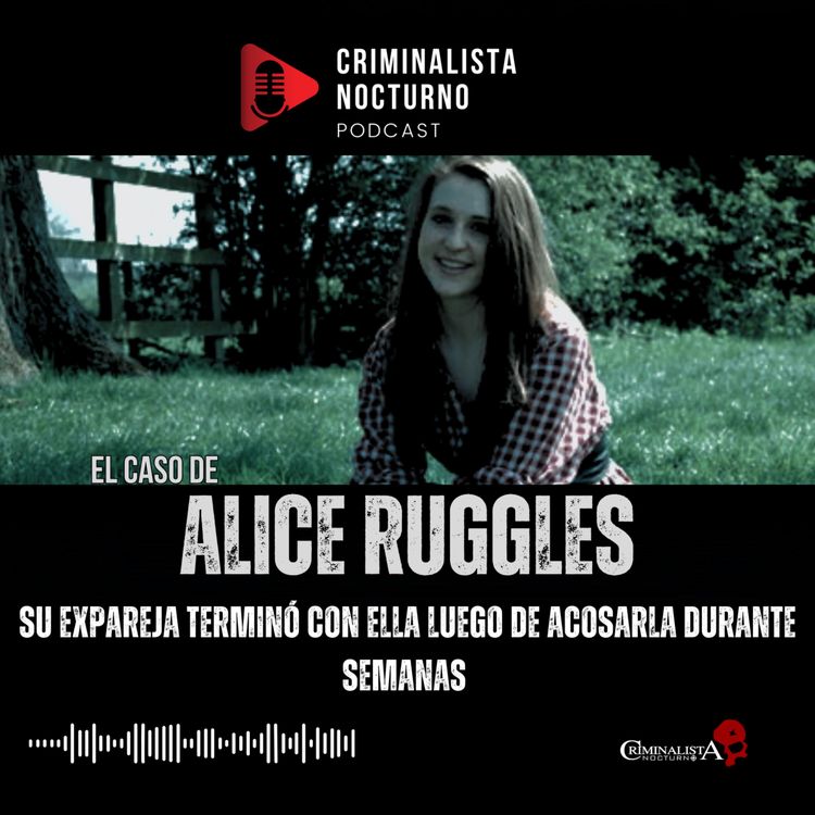 cover art for El caso de Alice Ruggles | Criminalista Nocturno