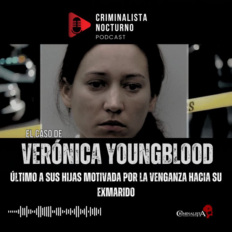 cover art for El caso de Veronica Youngblood | Criminalista Nocturno