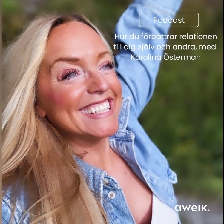 cover art for Hur du förbättrar relationen till dig själv och andra, med Karolina Österman