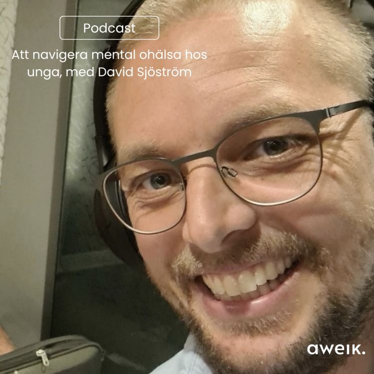 cover art for Att navigera mental ohälsa hos unga, med David Sjöström