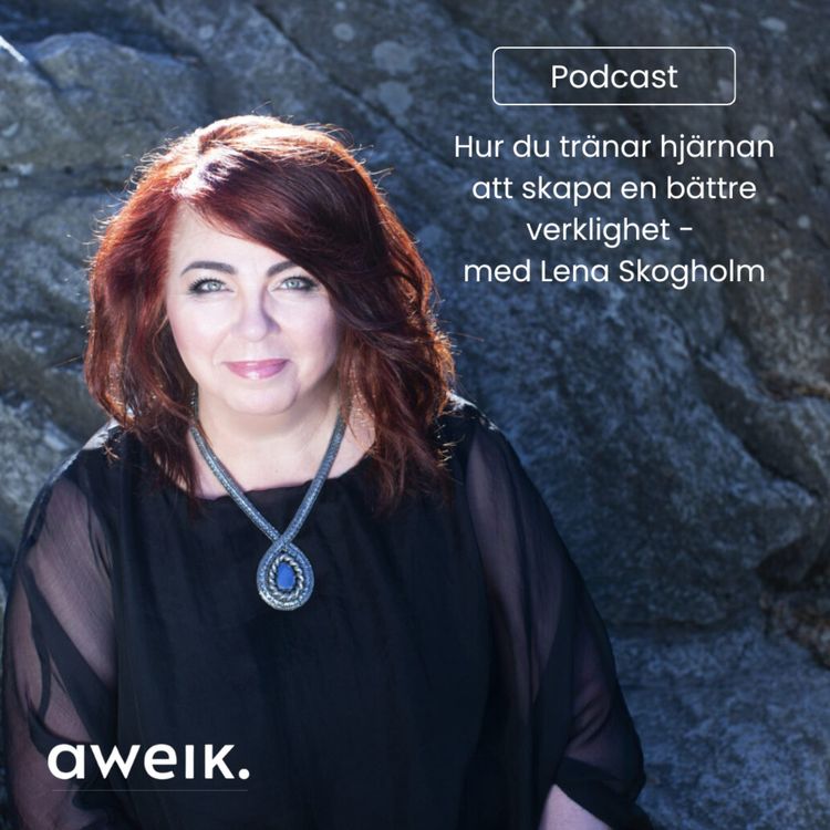 cover art for Hur du tränar hjärnan att skapa en bättre verklighet, med Lena Skogholm