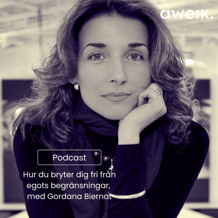 cover art for Hur du bryter dig fri från egots begränsningar, med Gordana Biernat
