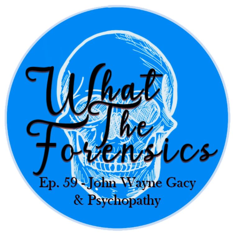 cover art for Ep. 59 - John Wayne Gacy & Psychopathy