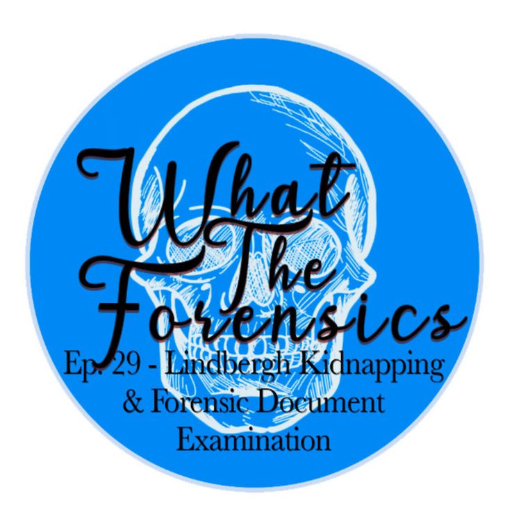 cover art for Ep. 29 - The Lindbergh Kidnapping & Forensic Document Examination
