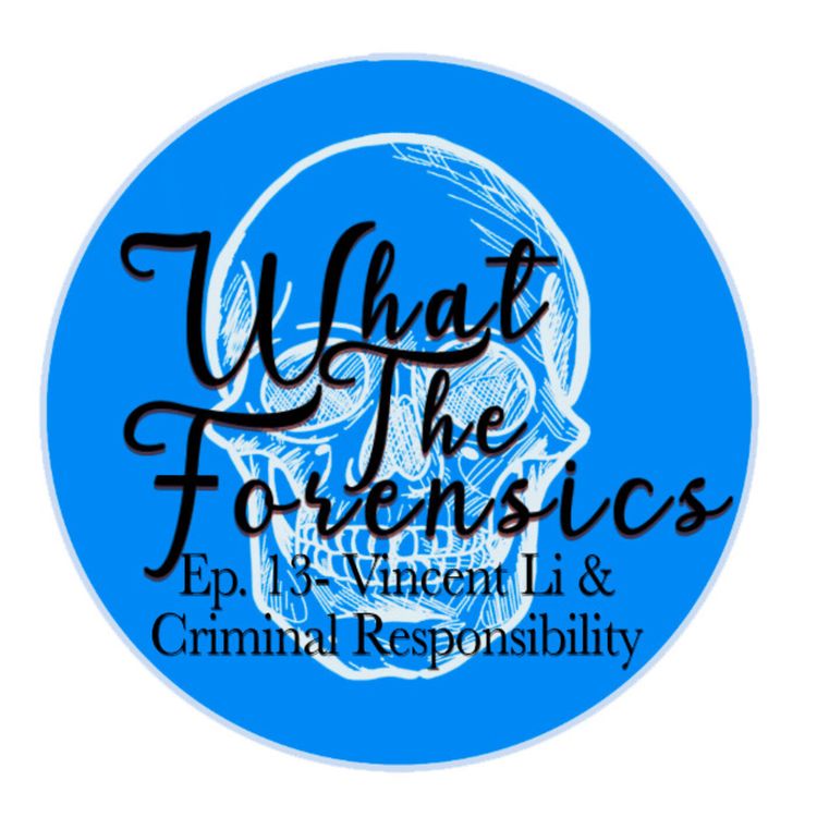 cover art for Ep. 13 - Vince Li & Criminal Responsibility