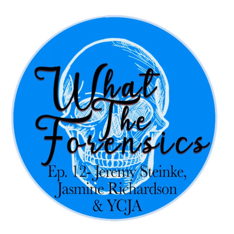 cover art for Ep. 12 - Jeremy Steinke, Jasmine Richardson & YCJA