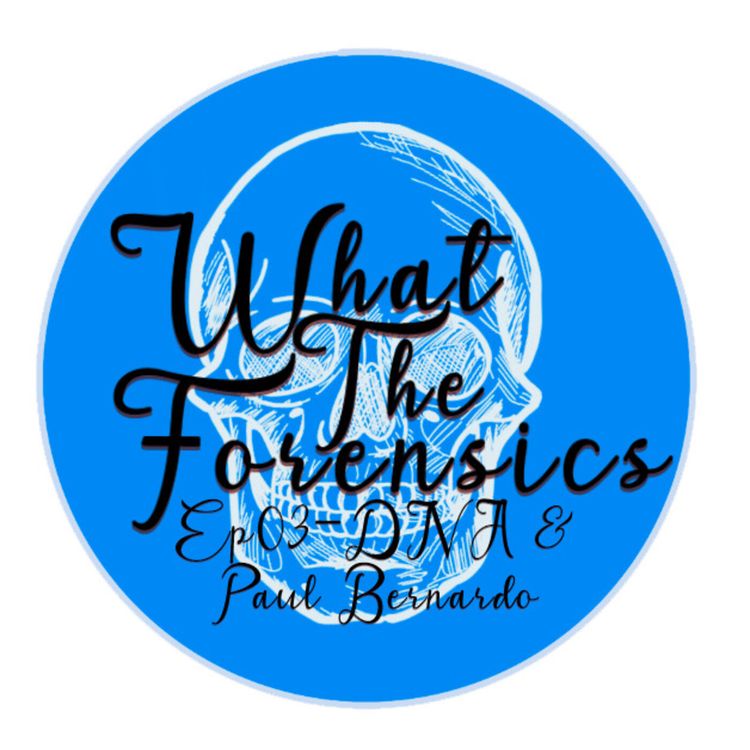 cover art for Ep. 03 - Paul Bernardo & DNA