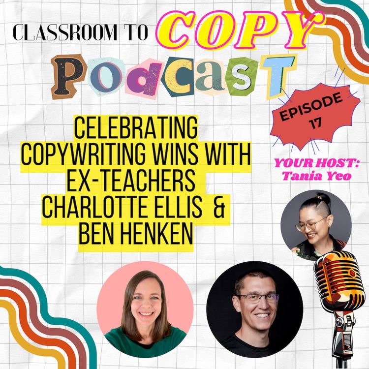 cover art for Celebrating Copywriting Wins with Ex-Teachers Charlotte Ellis & Ben Henken