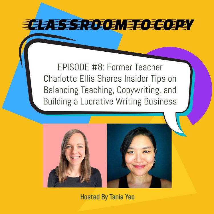 cover art for Former Teacher Charlotte Ellis Shares Insider Tips on Balancing Teaching, Copywriting, and Building a Lucrative Writing Business