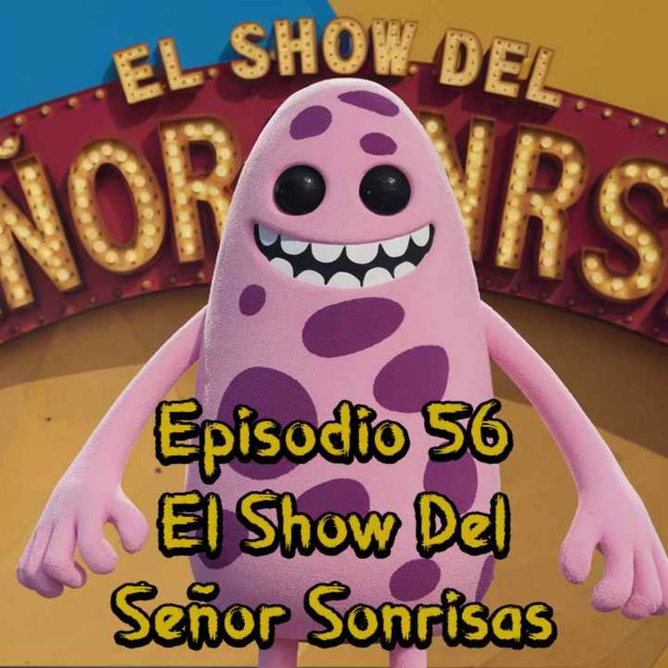 cover art for Episodio 56 - El Show del Señor Sonrisas