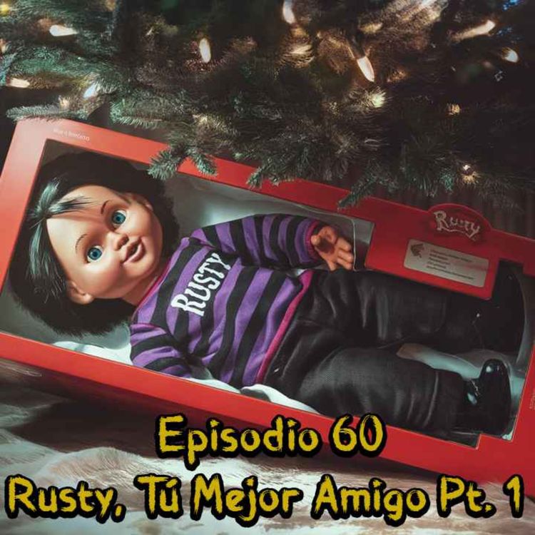 cover art for Episodio 60 - Rusty, Tu Mejor Amigo Pt.1