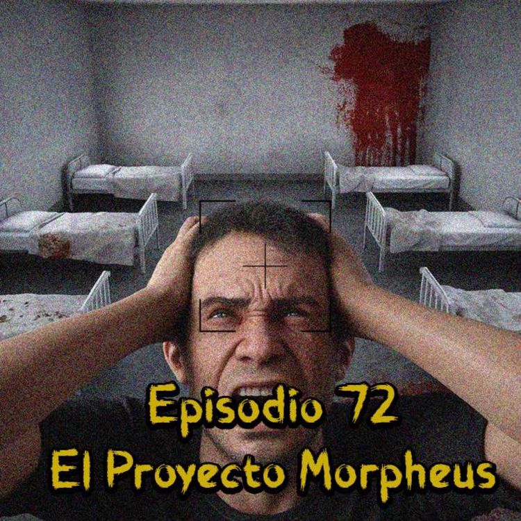cover art for Episodio 72 - El Proyecto Morpheus