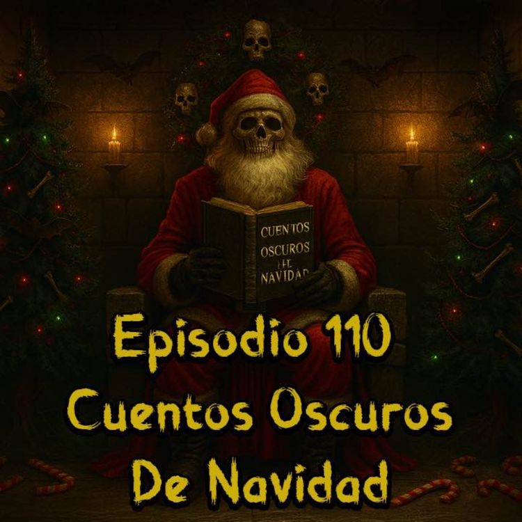 cover art for Episodio 110 - Cuentos Oscuros de Navidad