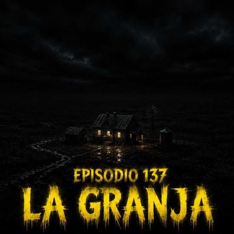 cover art for Episodio 137 - La Granja