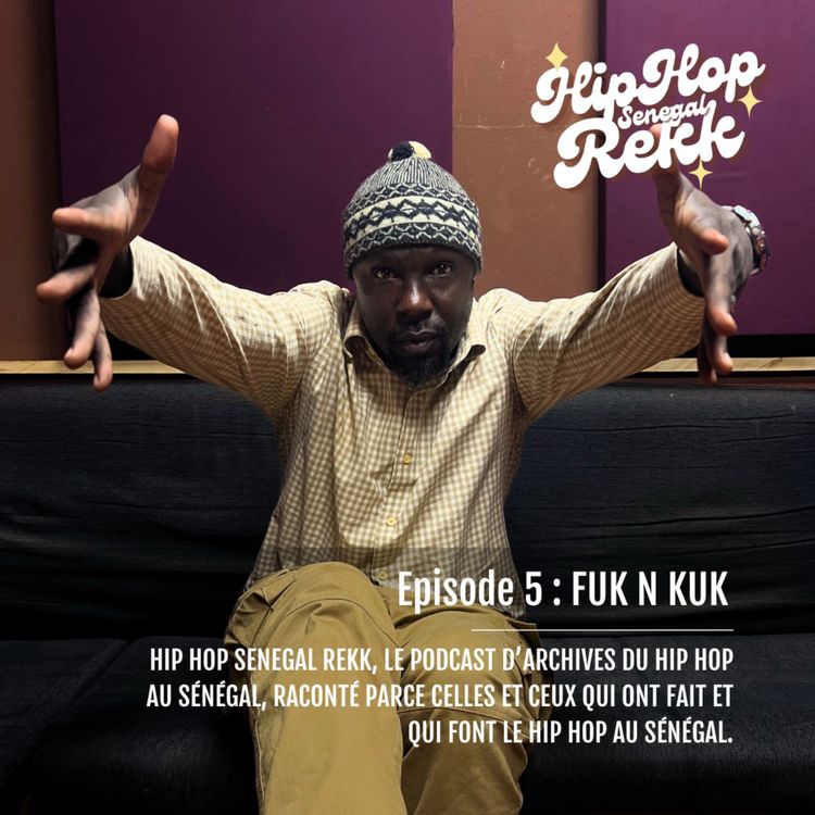 cover art for Hip Hop Sénégal Rekk - Episode 5 avec Fuk N Kuk