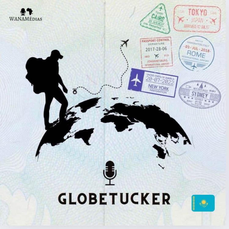 cover art for Globetucker - Étape 28 : le Kazakhstan !