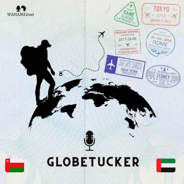 cover art for Globetucker - Étape 34 : EAU et Oman !