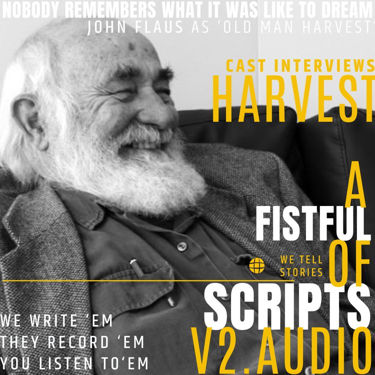 cover art for Harvest | John Flaus as OLD MAN HARVEST | [season 1 | ep 1.3