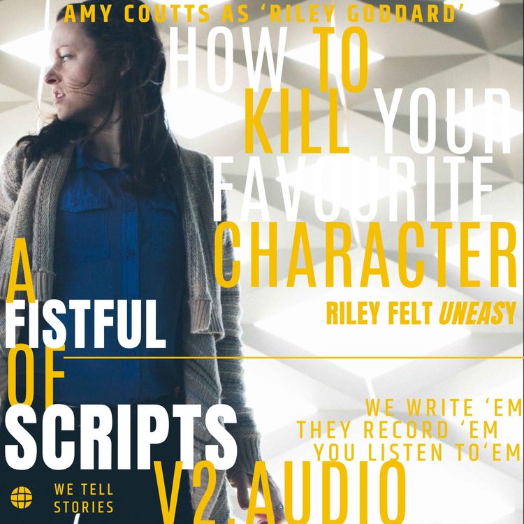 cover art for How to Kill Your Favourite Character | Amy Coutts as ‘Riley Goddard’ | [season 3 | ep 3.1