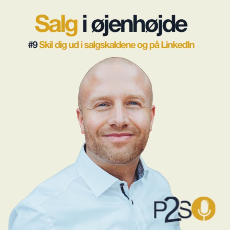 cover art for #9 Skil dig ud i salgskaldene og på LinkedIn