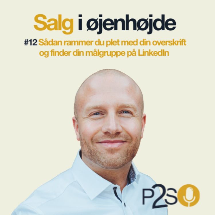 cover art for #12 Sådan rammer du plet med din overskrift og finder din målgruppe på LinkedIn