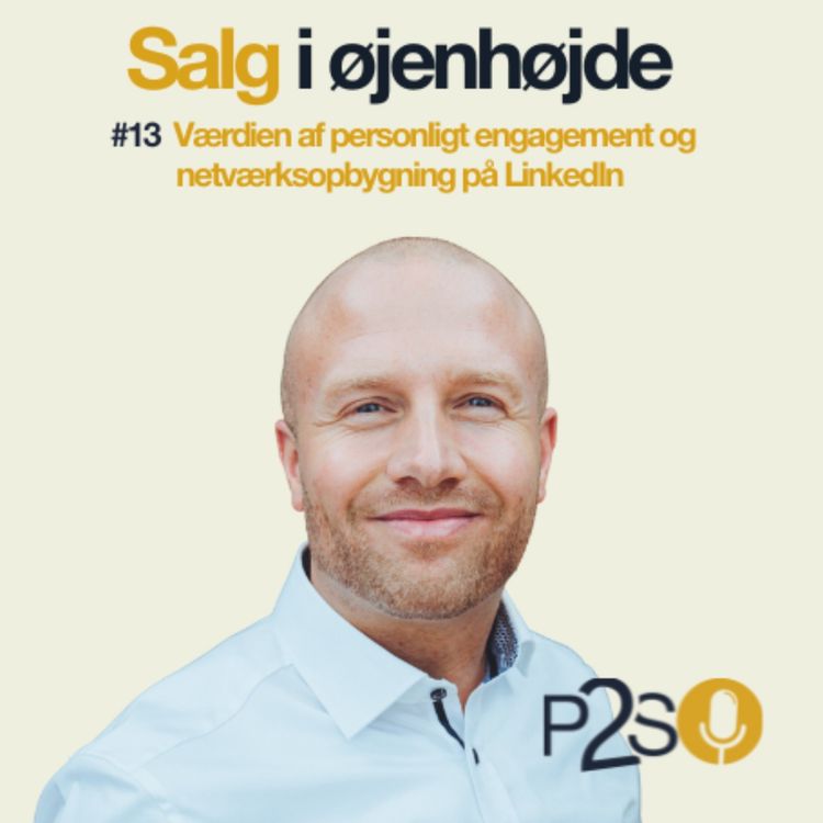 cover art for #13 Værdien af personligt engagement og netværksopbygning på LinkedIn