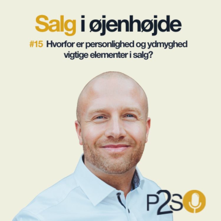 cover art for #15 Hvorfor er personlighed og ydmyghed vigtige elementer i salg