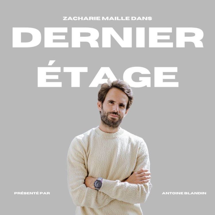 cover art for #11 Visites VIP : l'immobilier de luxe avec Zacharie Maille