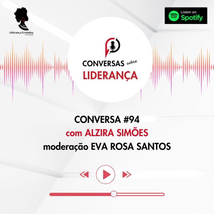 cover art for #94 Conversas sobre Liderança com Alzira Simões