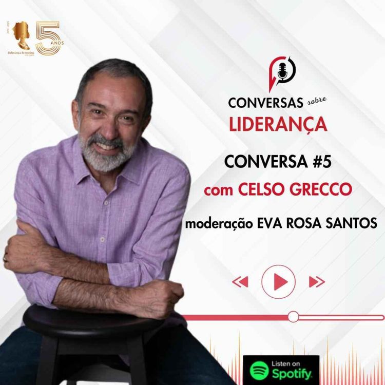 cover art for #05 - II Temporada das Conversas Sobre Liderança com Celso Grecco